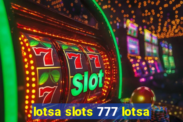 lotsa slots 777 lotsa